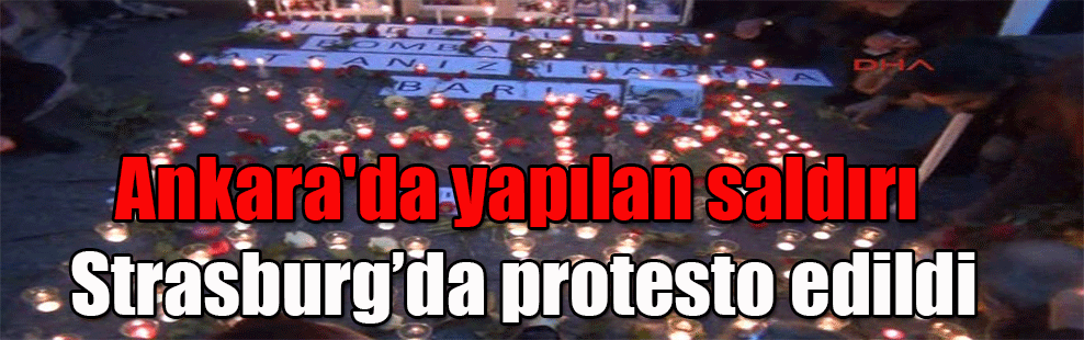 Ankara’da yapılan saldırı Strasburg’da protesto edildi