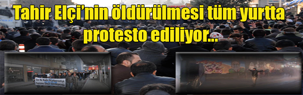 Tahir Elçi’nin öldürülmesi tüm yurtta protesto ediliyor…