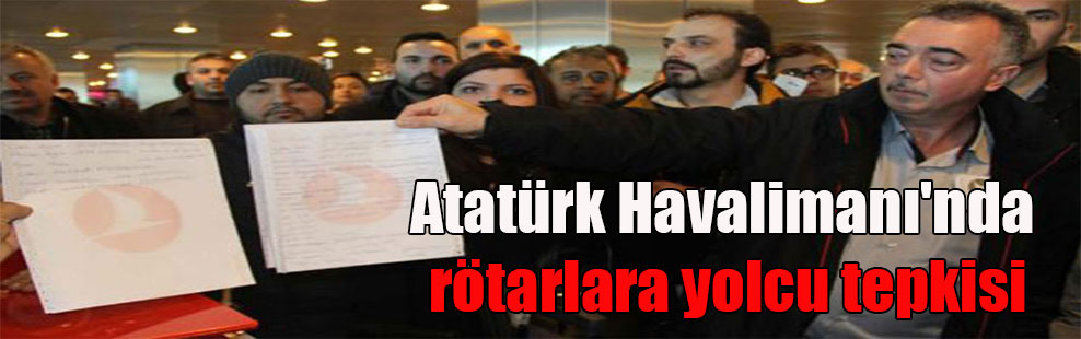 Atatürk Havalimanı’nda rötarlara yolcu tepkisi