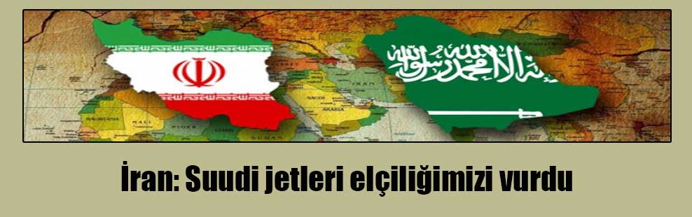 İran: Suudi jetleri elçiliğimizi vurdu