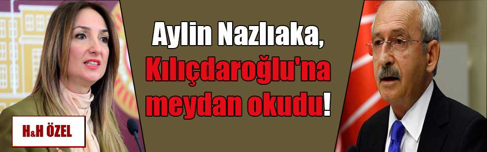 Aylin Nazlıaka, Kılıçdaroğlu’na meydan okudu!