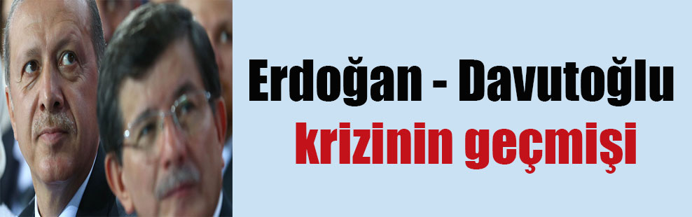 Erdoğan – Davutoğlu krizinin geçmişi