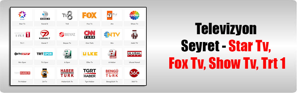 Televizyon Seyret – Star Tv, Fox Tv, Show Tv, Trt 1