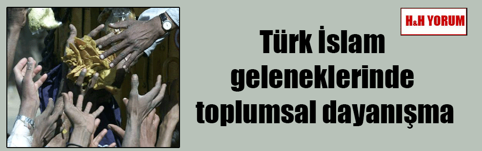 Türk İslam geleneklerinde toplumsal dayanışma