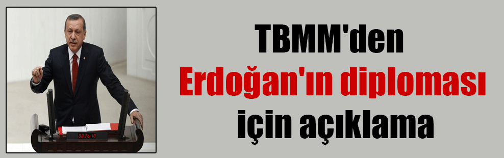 TBMM’den Erdoğan’ın diploması için açıklama