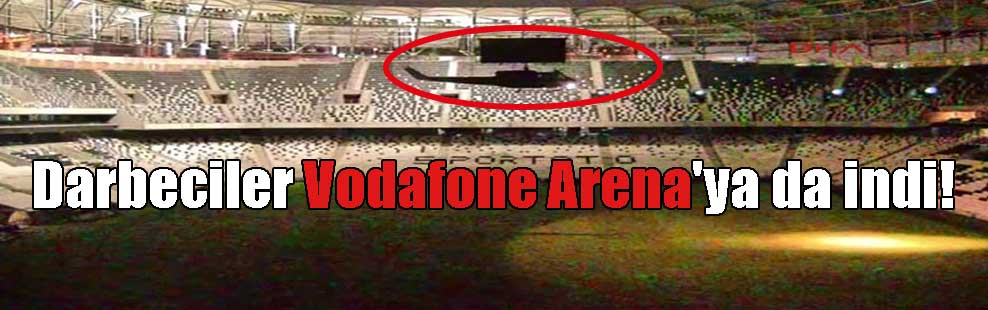 Darbeciler Vodafone Arena’ya da indi!