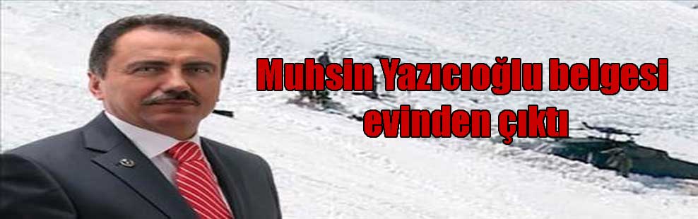 Muhsin Yazıcıoğlu belgesi evinden çıktı