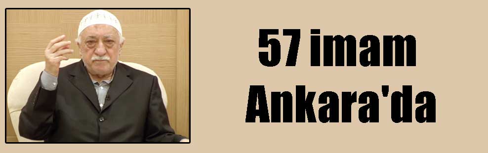 57 imam Ankara’da
