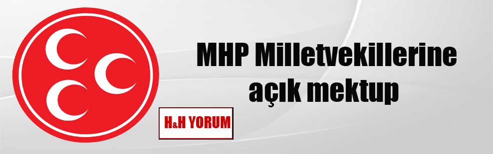 MHP Milletvekillerine açık mektup