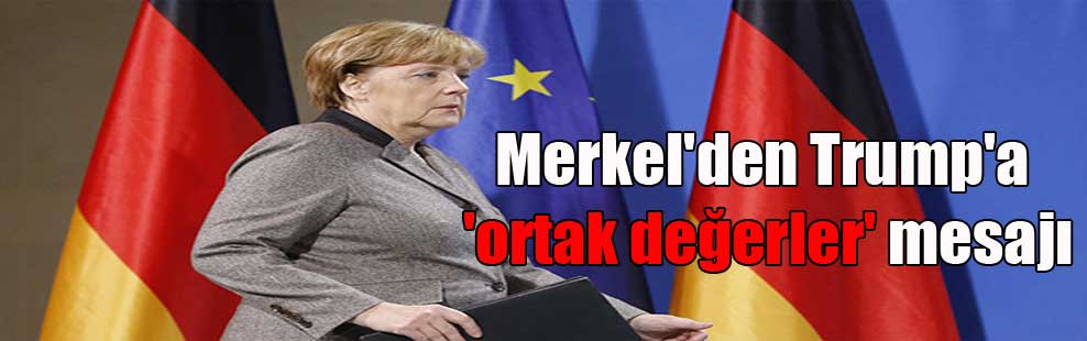 Merkel’den Trump’a ‘ortak değerler’ mesajı