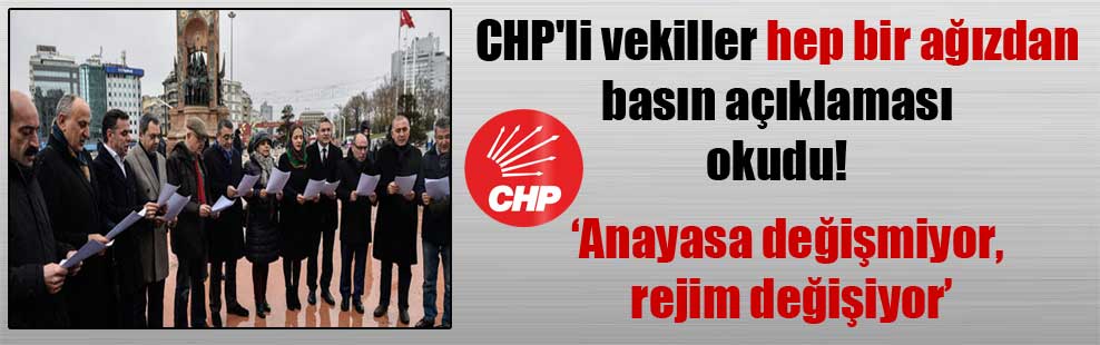 CHP’li vekiller hep bir ağızdan basın açıklaması okudu!