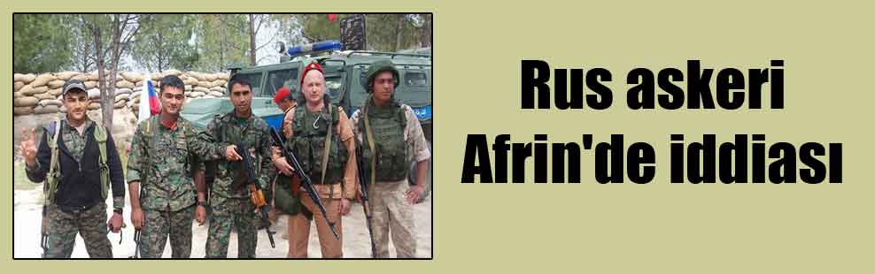 Rus askeri Afrin’de iddiası