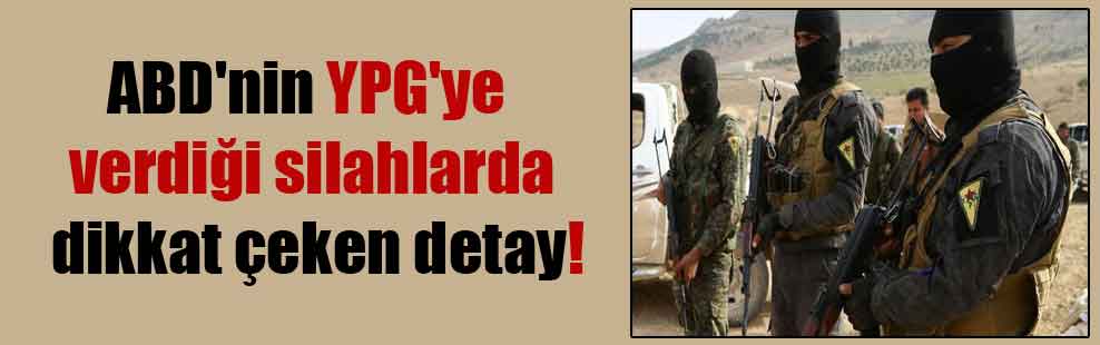 ABD’nin YPG’ye verdiği silahlarda dikkat çeken detay!