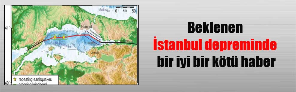 Beklenen İstanbul depreminde bir iyi bir kötü haber