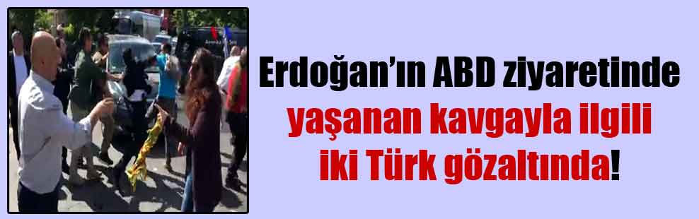 Erdoğan’ın ABD ziyaretinde yaşanan kavgayla ilgili iki Türk gözaltında!