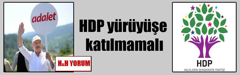 HDP yürüyüşe katılmamalı