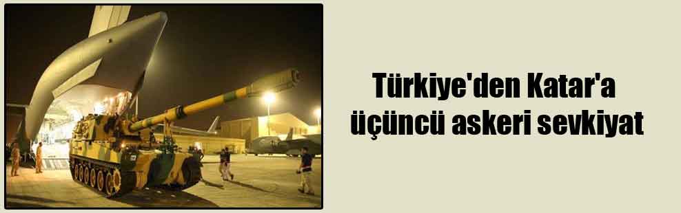 Türkiye’den Katar’a üçüncü askeri sevkiyat