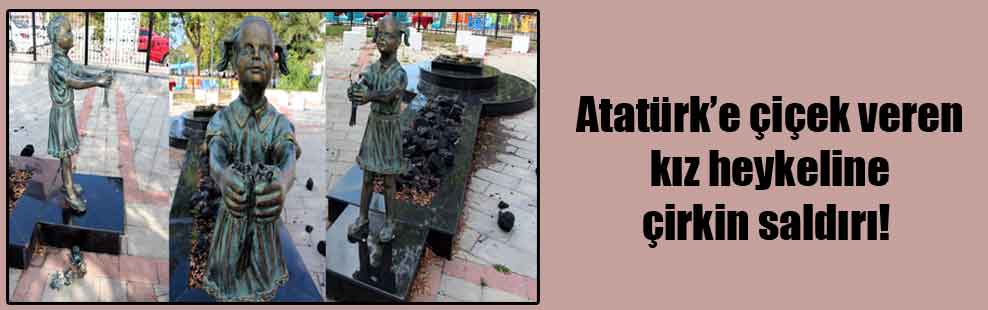 Atatürk’e çiçek veren kız heykeline çirkin saldırı!