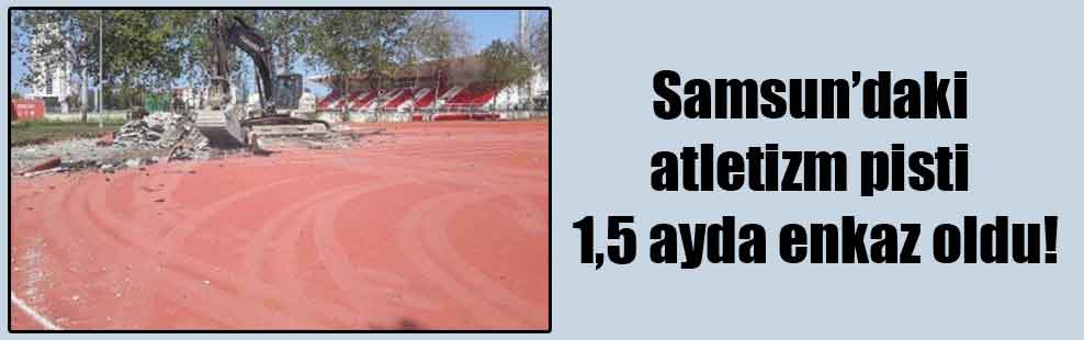 Samsun’daki atletizm pisti 1,5 ayda enkaz oldu!