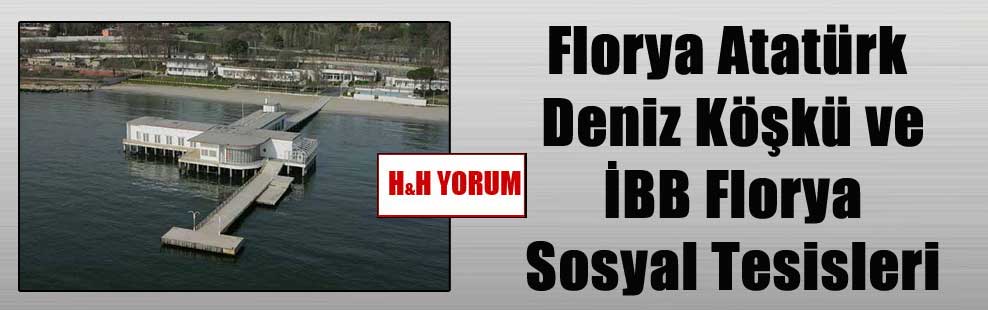 Florya Atatürk Deniz Köşkü ve İBB Florya Sosyal Tesisleri