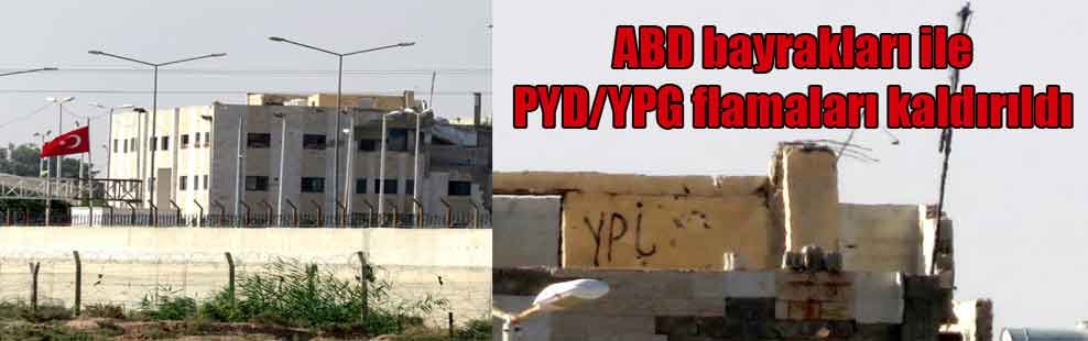 ABD bayrakları ile PYD/YPG flamaları kaldırıldı