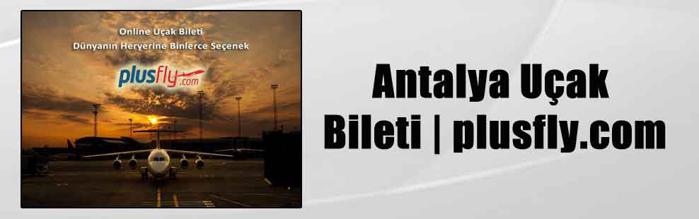 Antalya Uçak Bileti | plusfly.com