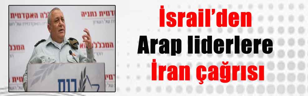 İsrail’den Arap liderlere İran çağrısı