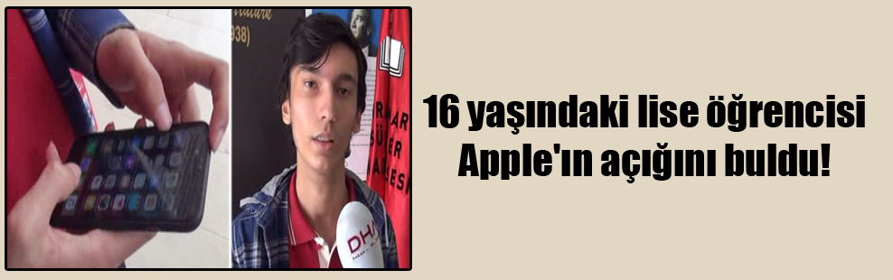 16 yaşındaki lise öğrencisi Apple’ın açığını buldu!