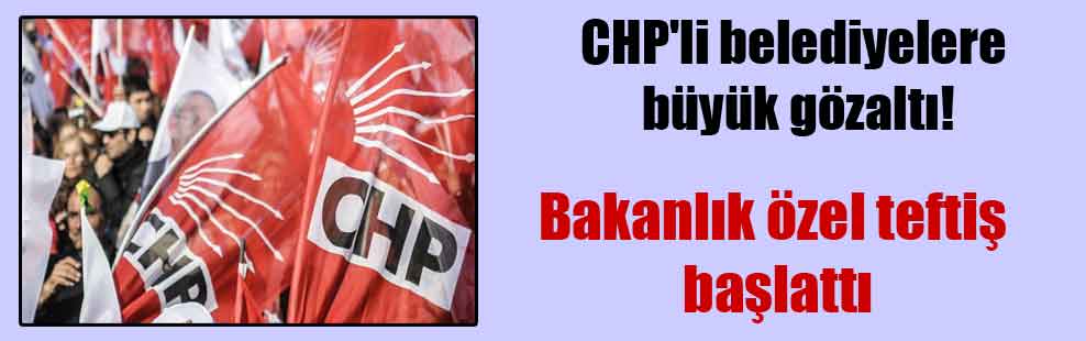 CHP’li belediyelere büyük gözaltı!