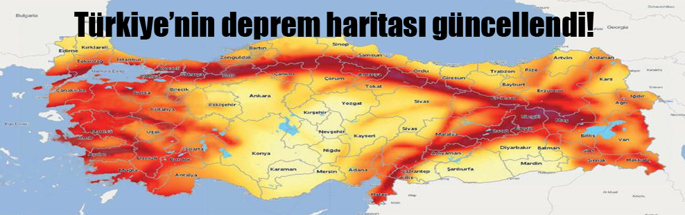 Türkiye’nin deprem haritası güncellendi!