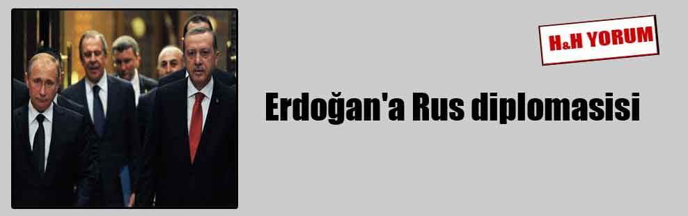 Erdoğan’a Rus diplomasisi