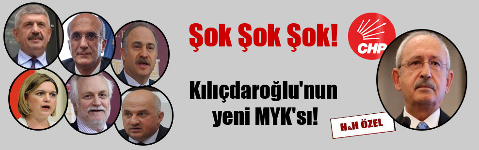 Şok Şok Şok! Kılıçdaroğlu’nun yeni MYK’sı!