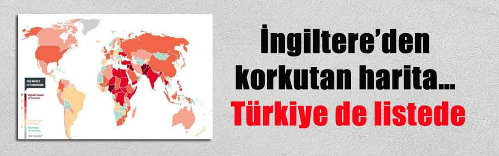 İngiltere’den korkutan harita… Türkiye de listede