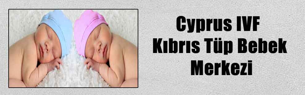 Cyprus IVF Kıbrıs Tüp Bebek Merkezi