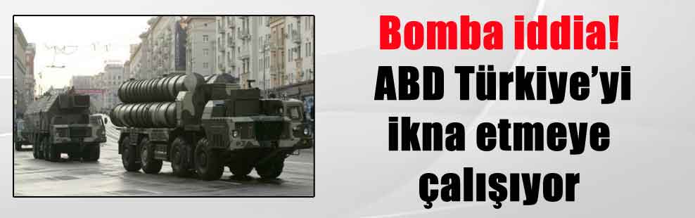 Bomba iddia! ABD Türkiye’yi ikna etmeye çalışıyor