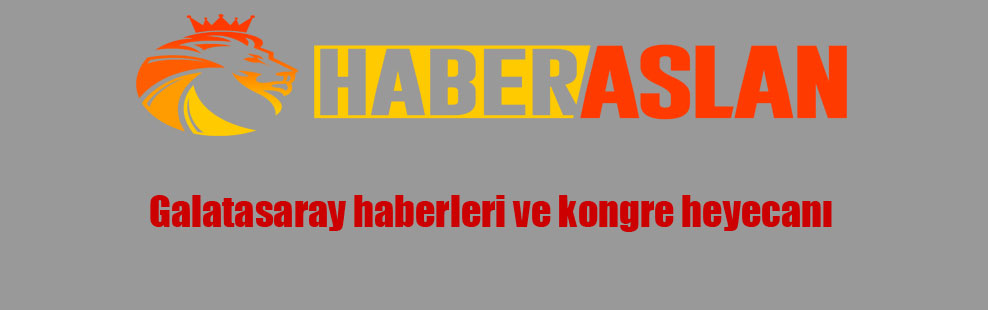 Galatasaray haberleri ve kongre heyecanı