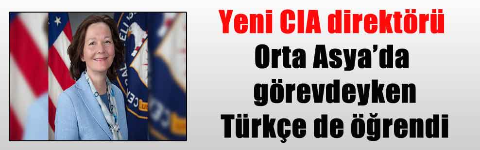 Yeni CIA direktörü Orta Asya’da görevdeyken Türkçe de öğrendi