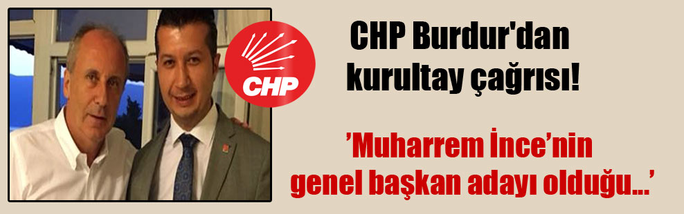 CHP Burdur’dan kurultay çağrısı!