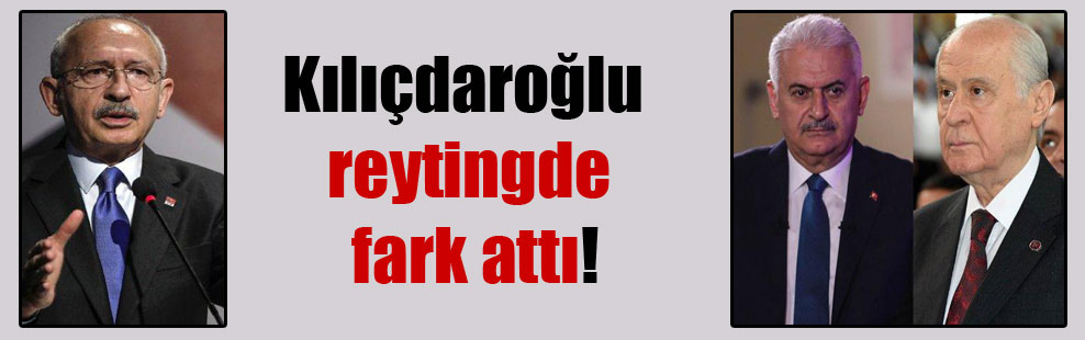 Kılıçdaroğlu reytingde fark attı!