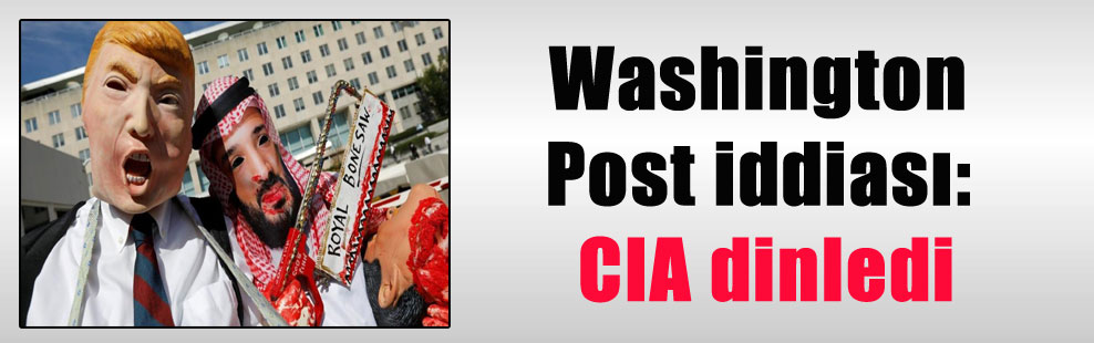 Washington Post iddiası: CIA dinledi