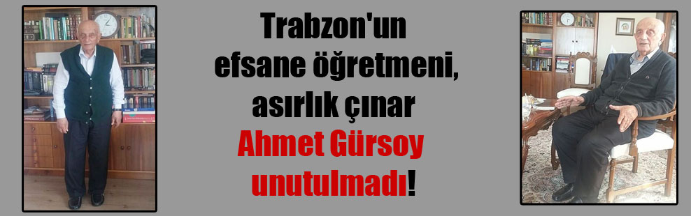 Trabzon’un efsane öğretmeni, asırlık çınar Ahmet Gürsoy unutulmadı!