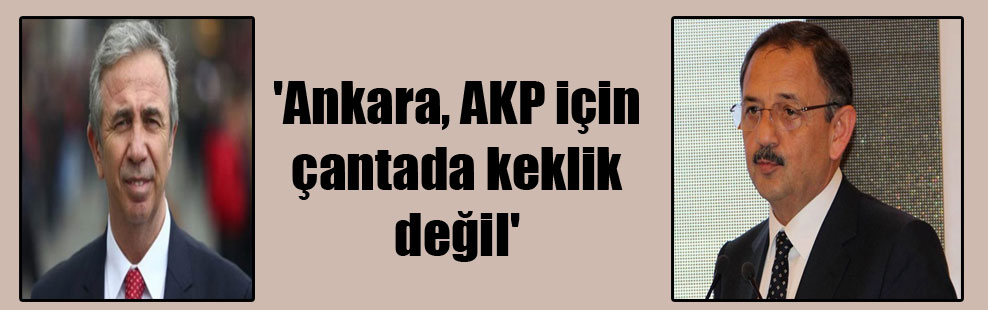 ‘Ankara, AKP için çantada keklik değil’