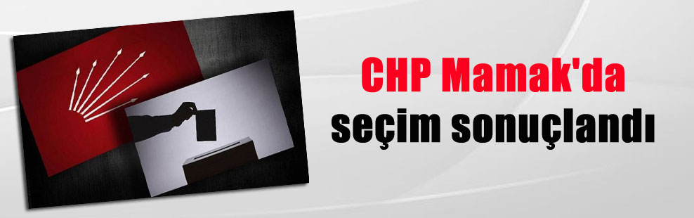 CHP Mamak’da seçim sonuçlandı