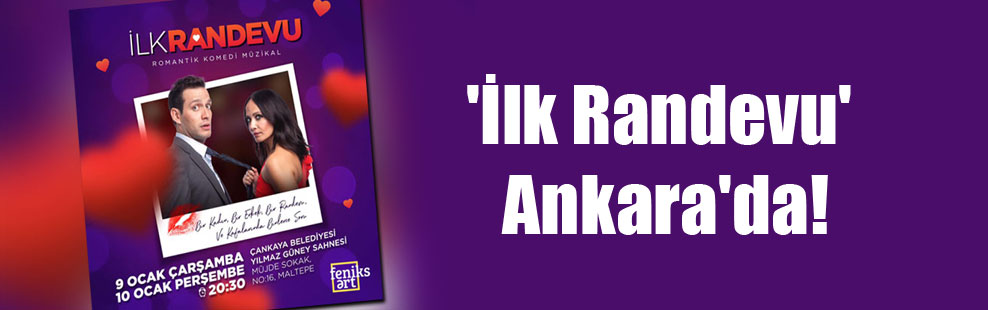 ‘İlk Randevu’ Ankara’da!