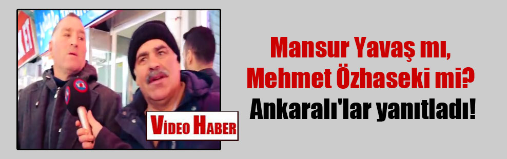 Mansur Yavaş mı, Mehmet Özhaseki mi? Ankaralı’lar yanıtladı!