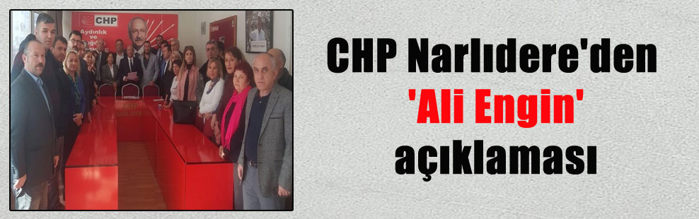 CHP Narlıdere’den ‘Ali Engin’ açıklaması