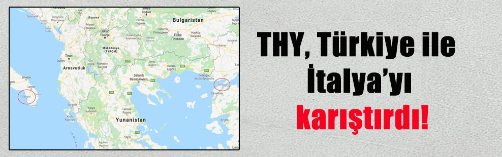 THY, Türkiye ile İtalya’yı karıştırdı!