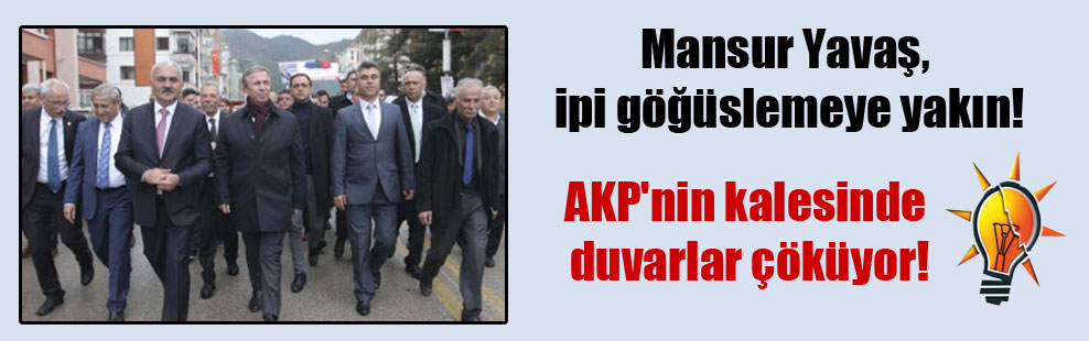 Mansur Yavaş, ipi göğüslemeye yakın! AKP’nin kalesinde duvarlar çöküyor!