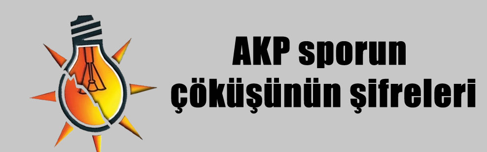 AKP sporun çöküşünün şifreleri