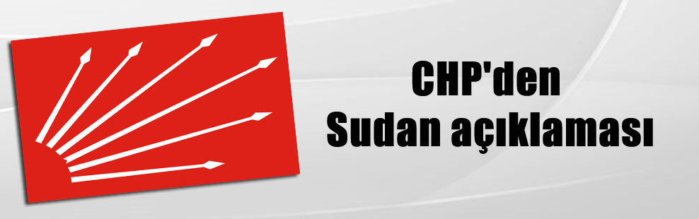 CHP’den Sudan açıklaması